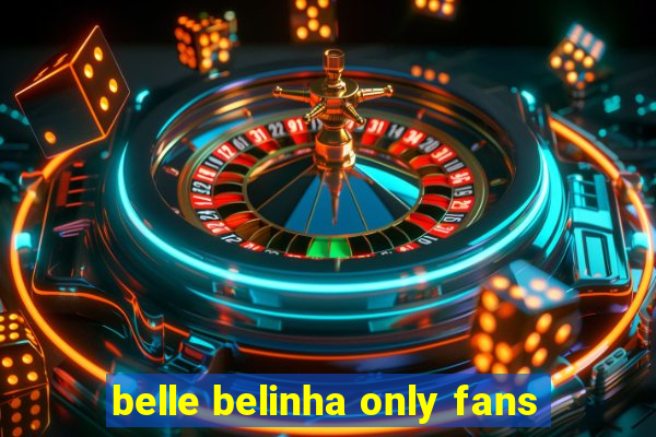 belle belinha only fans